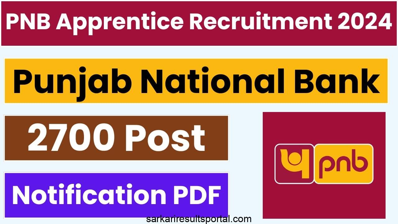 Punjab National Bank PNB Recruitment 2024, PNB Clerk Recruitment 2024, PNB Peon Recruitment 2024 last Date, PNB Apprentice Recruitment 2024, Punjab National Bank (PNB Recruitment 2024 apply Online for 2700 Apprentice Post), Punjab National Bank joining letter, Bank Recruitment 2024, PNB official website, PNB Apprentice Recruitment 2024 Sarkari Result,