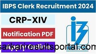 IBPS Clerk XIV Recruitment 2024 Pre Exam Result with Score Card, Phase II Mains Admit Card 2024 for 6128 Post