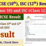 CISCE ICSE Board Class Xth and ISC Board Class XIIth Exam 2025 Result