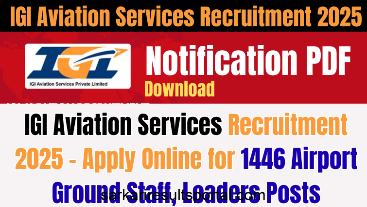 IGI Aviation Services Recruitment 2025 - Apply Online for 1446 Airport Ground Staff, Loaders Posts
