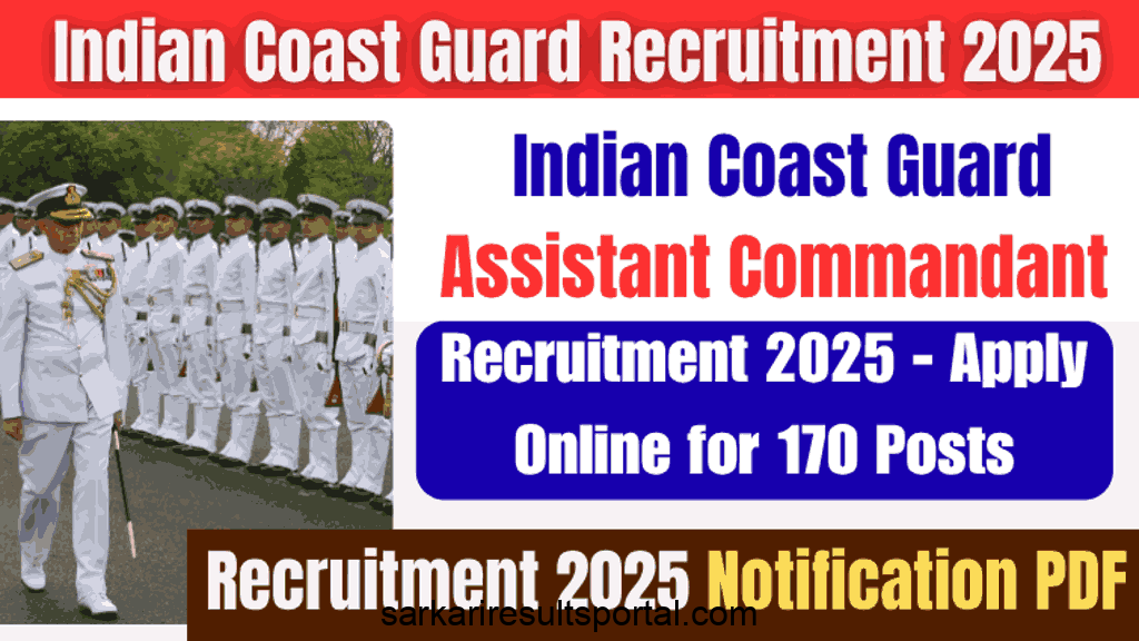 Indian Coast Guard Assistant Commandant Recruitment 2025 - Apply Online for 170 Posts