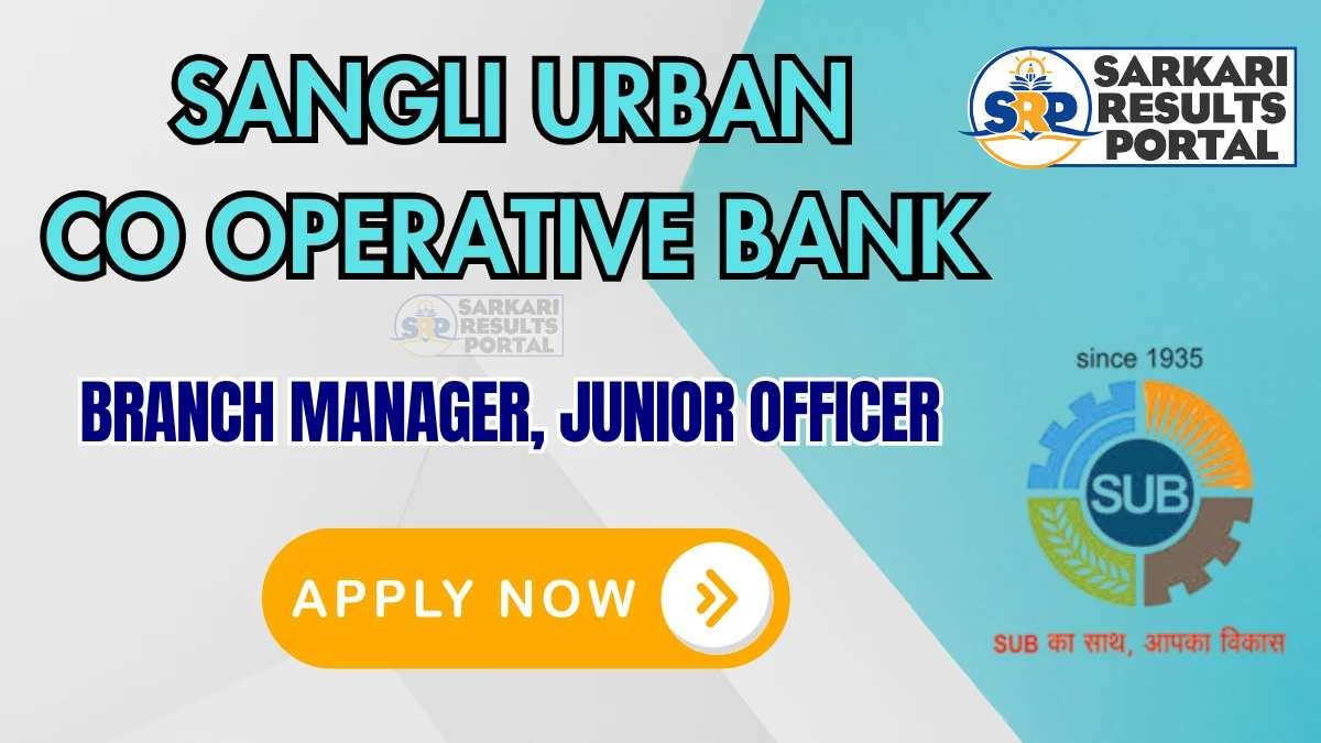 Sangli Urban Co operative Bank Recruitment 2025 - Apply Offline for Branch Manager, Junior Officer Posts
