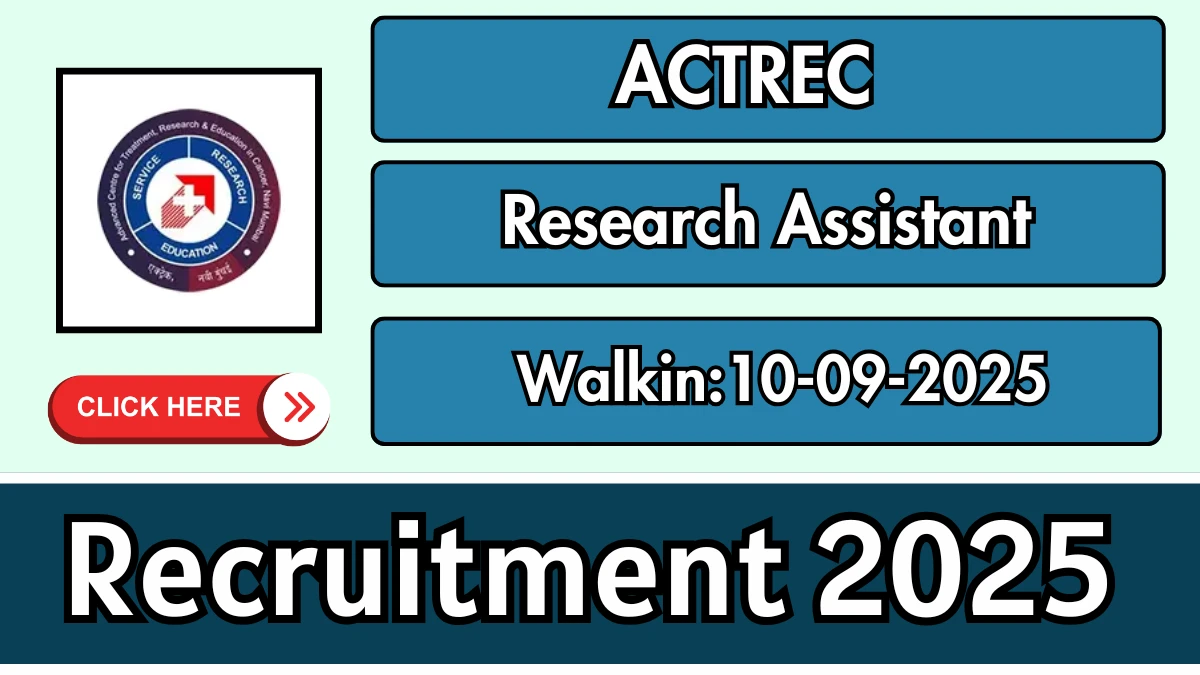 ACTREC Research Assistant Recruitment 2025 – Walk in