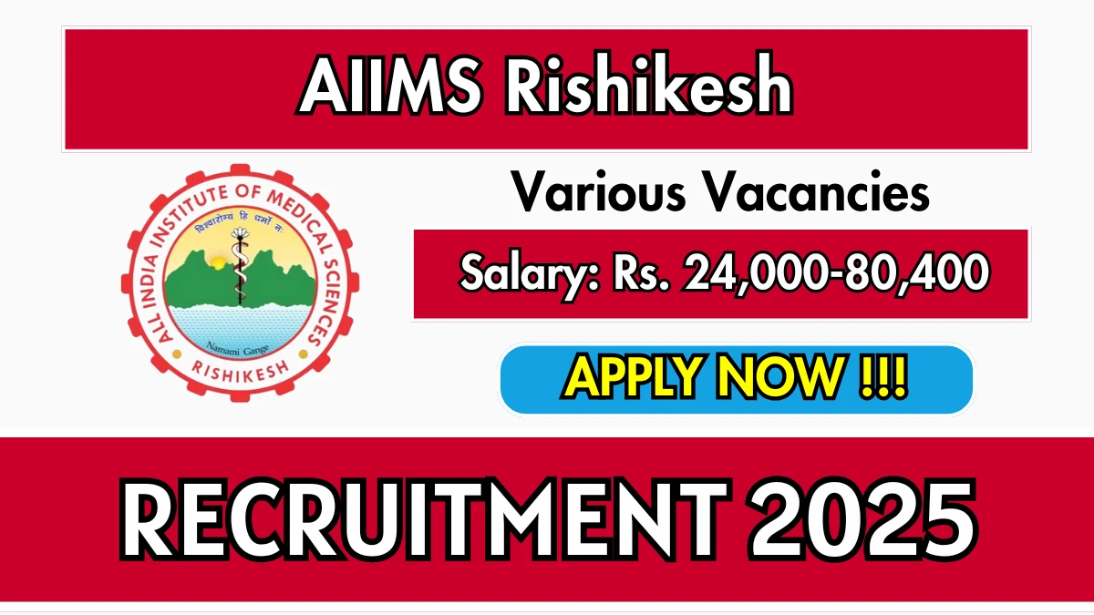 AIIMS Rishikesh Recruitment 2025 - Apply Offline for Project Research Scientist I, Project Technical Support II Posts