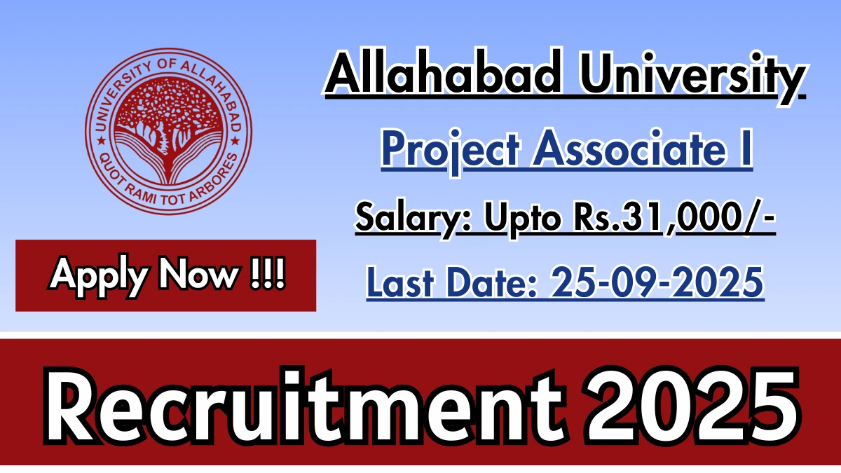 Allahabad University Project Associate I Recruitment 2025 - Apply Offline for 01 Posts by Sep 25