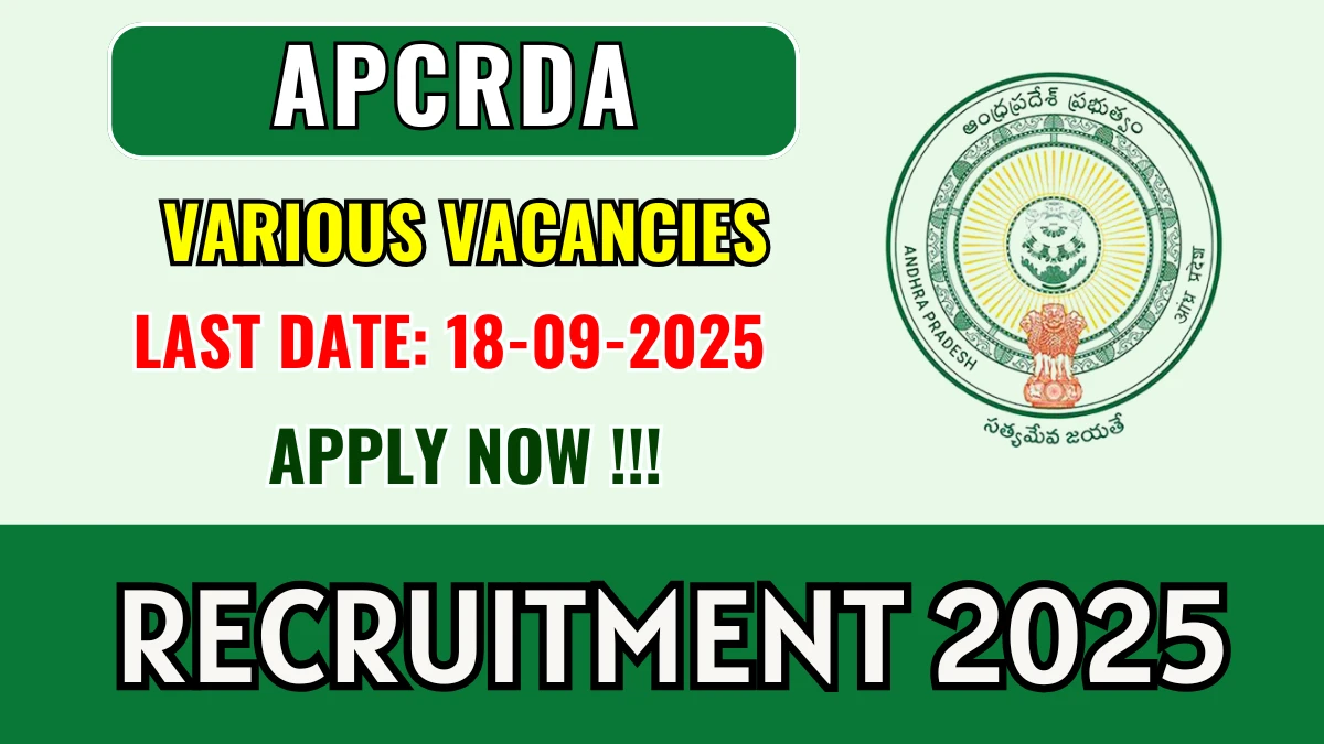 APCRDA Recruitment 2025 - Apply Online for Team Leader, Assistant Director and More Posts by Sep 18