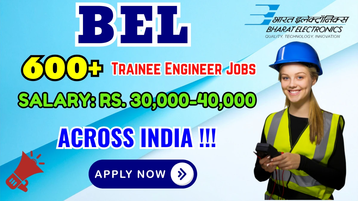 BEL Trainee Engineer I Recruitment 2025 - Apply Online for 610 Posts by Oct 07
