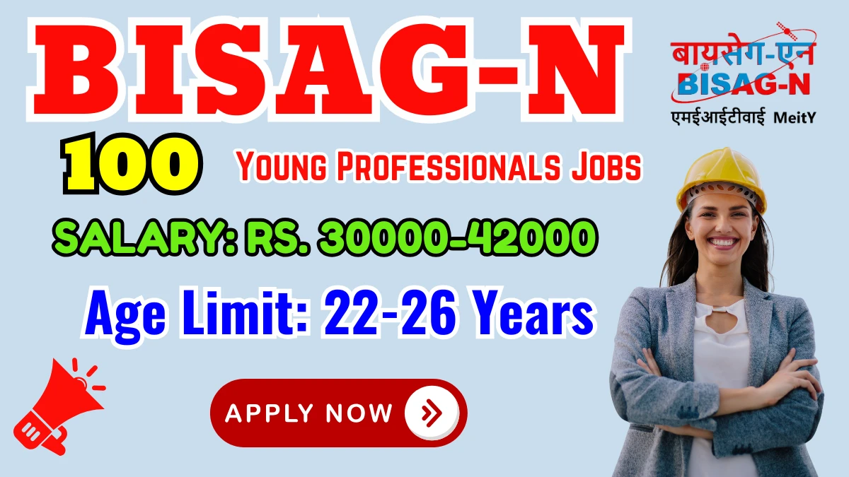 BISAG-N Recruitment 2025 - Apply Online for 100 Young Professionals Posts