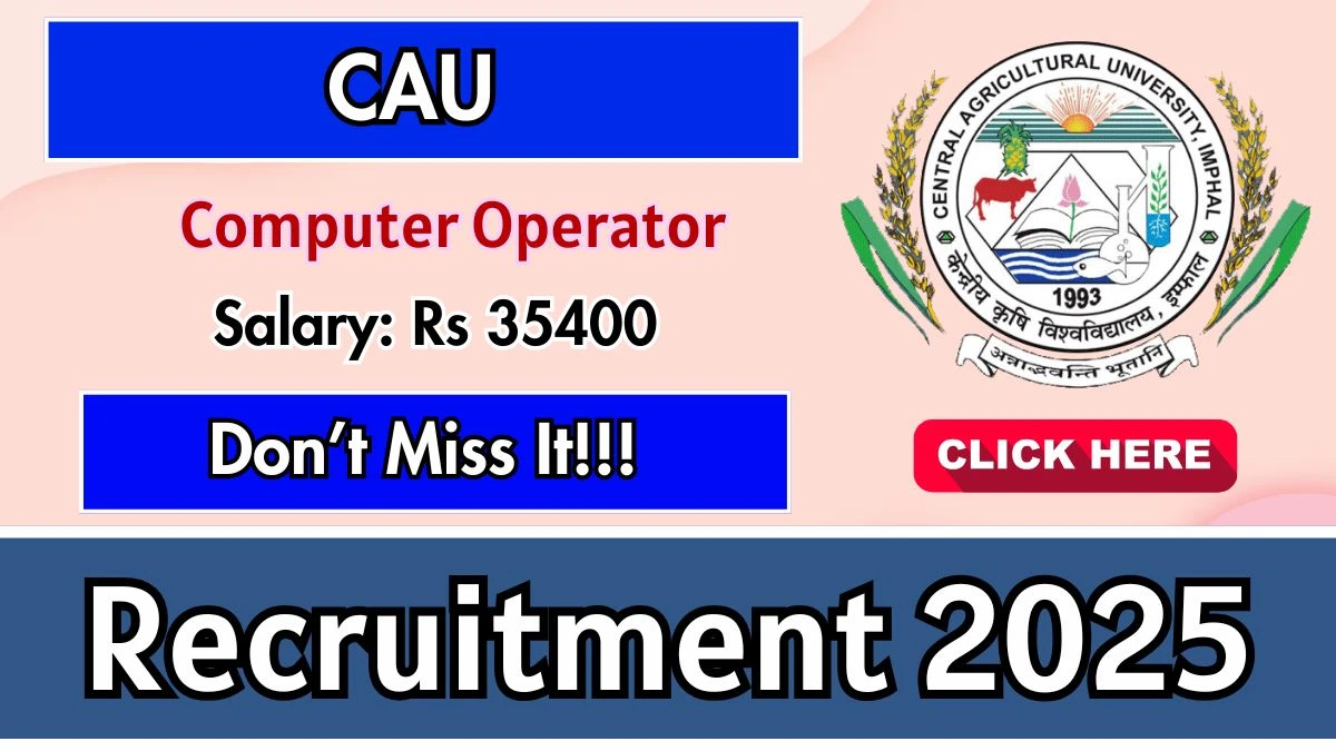 CAU Computer Operator Recruitment 2025 – Walk in