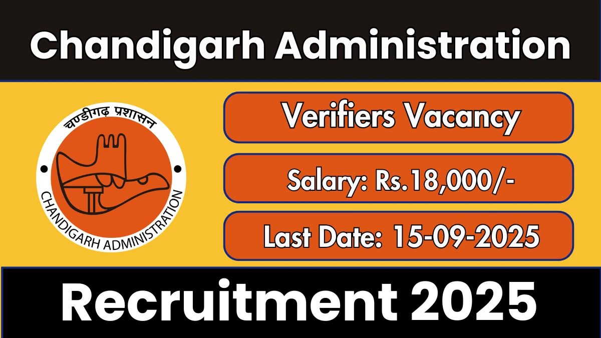 Chandigarh Administration Verifiers Recruitment 2025 - Apply Offline for 01 Posts by Sep 15