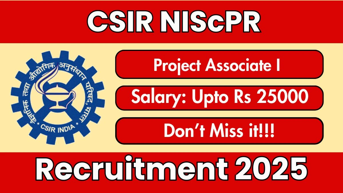 CSIR NIScPR Project Associate I Recruitment 2025 – Walk in