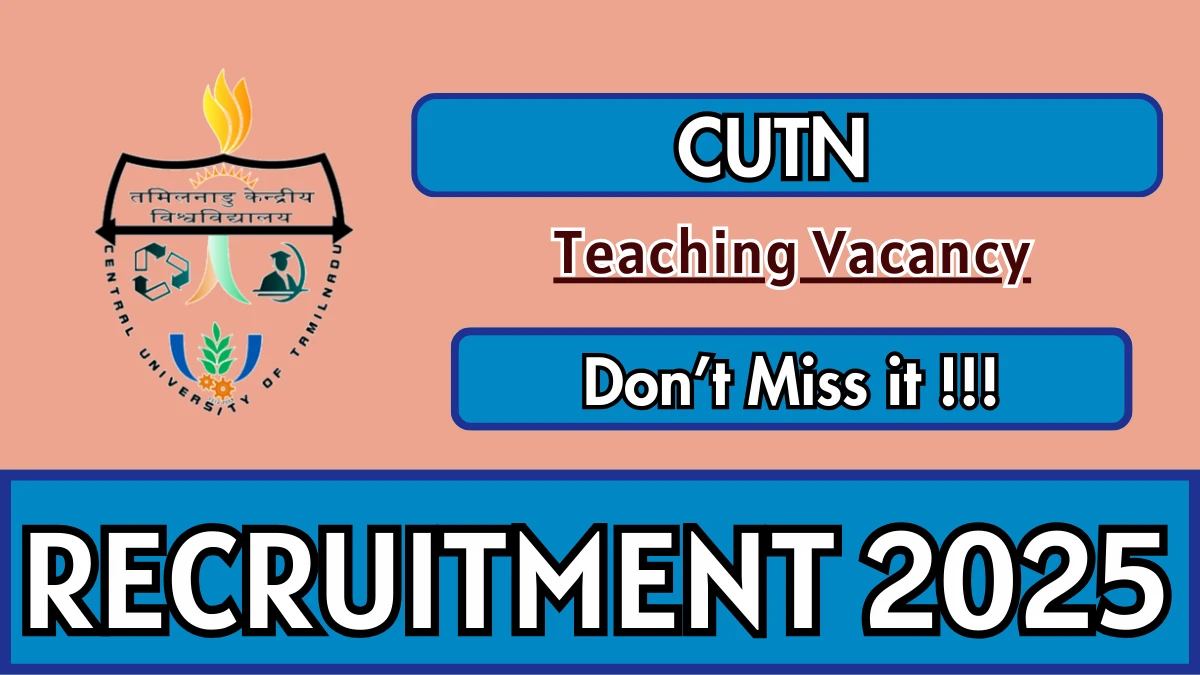 CUTN Teaching Recruitment 2025 - Apply Online for 19 Posts by Oct 03