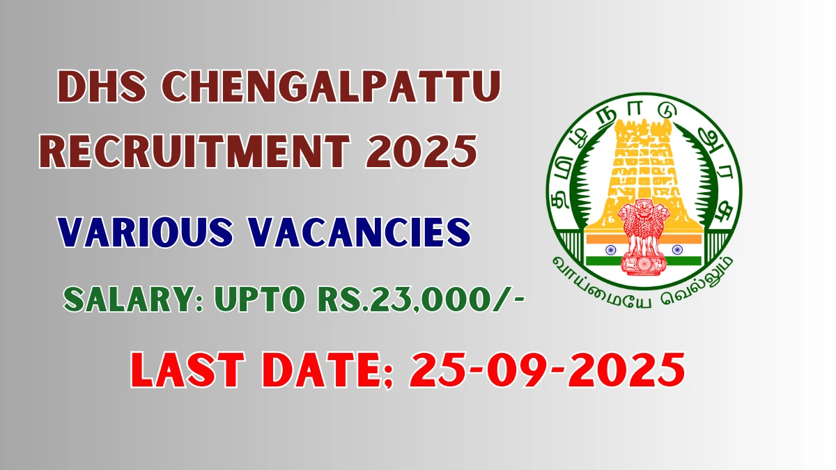 DHS Chengalpattu Recruitment 2025 - Apply Offline for 11 Occupational Therapist, Social Worker and More Posts by Sep 25