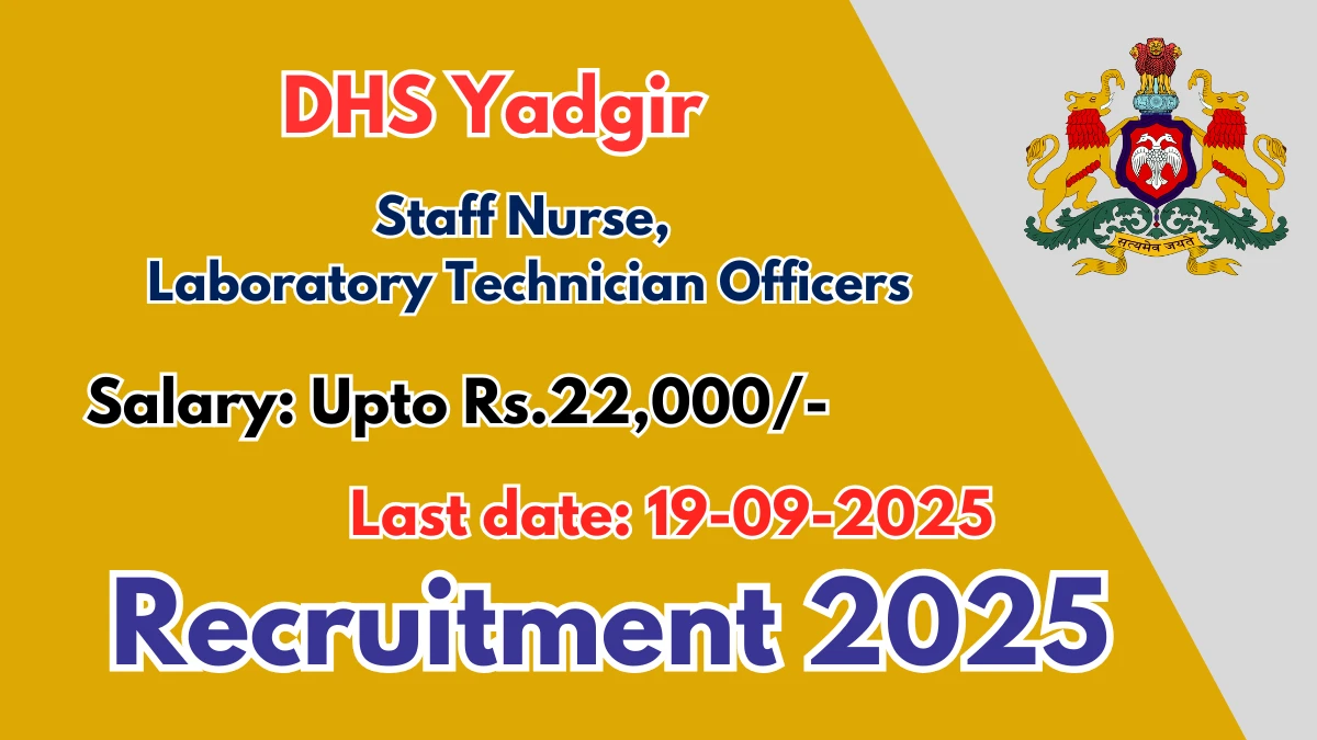 DHS Yadgir Recruitment 2025 - Apply Online for 02 Staff Nurse, Laboratory Technician Officers Posts by Sep 19