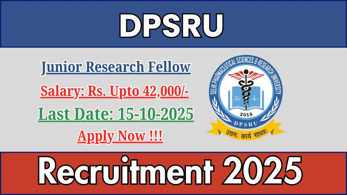 DPSRU Junior Research Fellow Recruitment 2025 - Apply Offline for 01 Posts by Oct 15