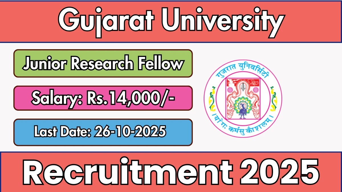 Gujarat University Junior Research Fellow Recruitment 2025 - Apply Offline by Oct 26