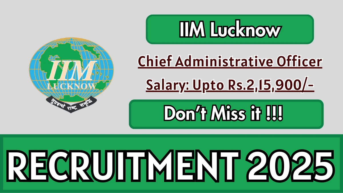 IIM Lucknow Chief Administrative Officer Recruitment 2025 - Apply Online by Oct 01