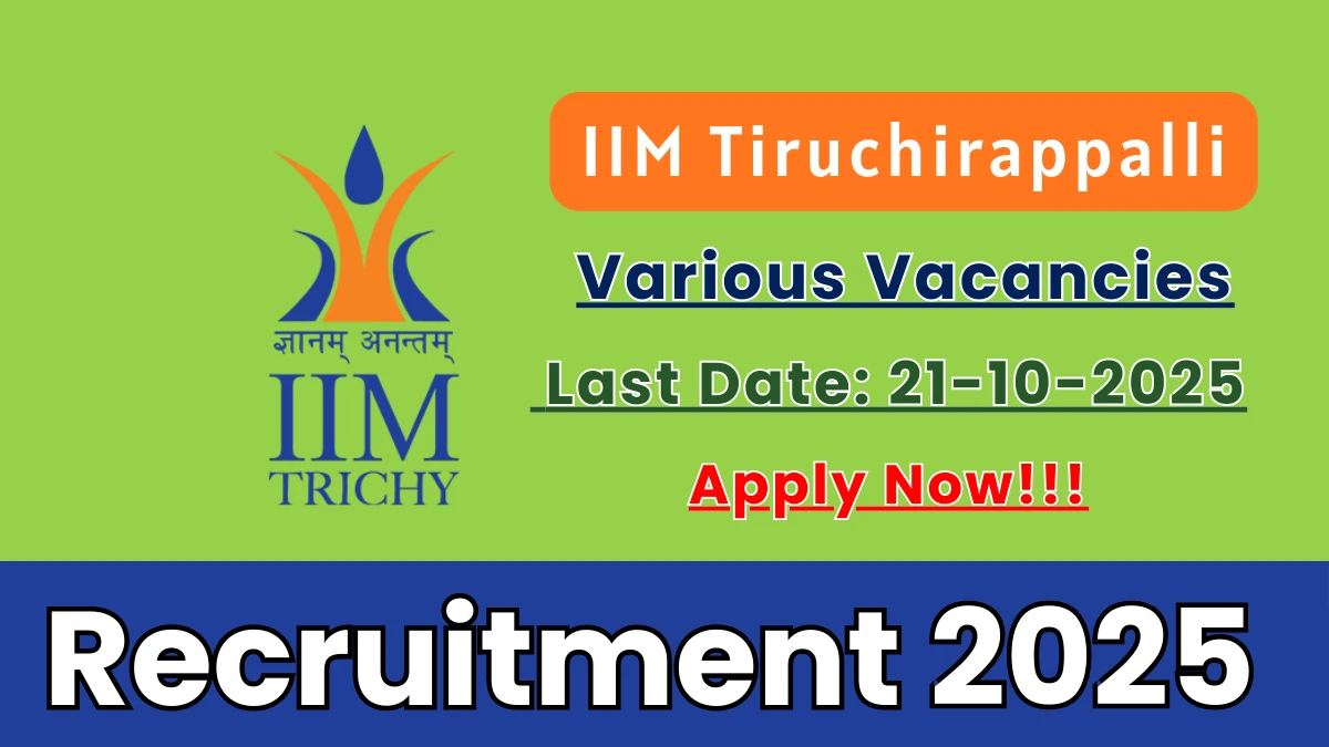 IIM Tiruchirappalli Recruitment 2025 - Apply Online for 14 Assistant Administrative Officer, Junior Assistant and More Posts by Oct 21