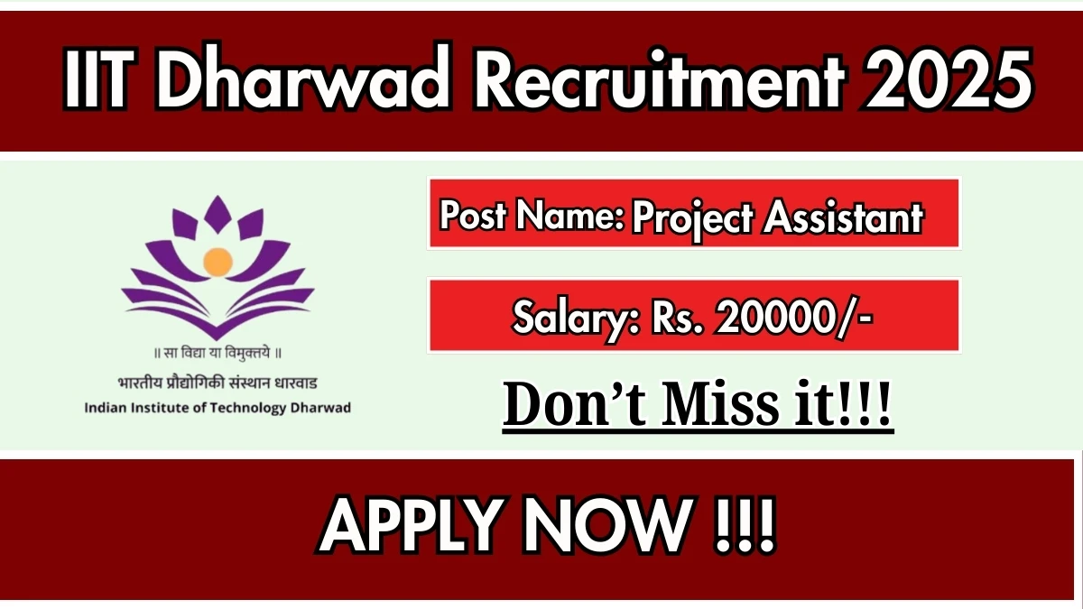IIT Dharwad Project Assistant Recruitment 2025 - Apply Online by Sep 30