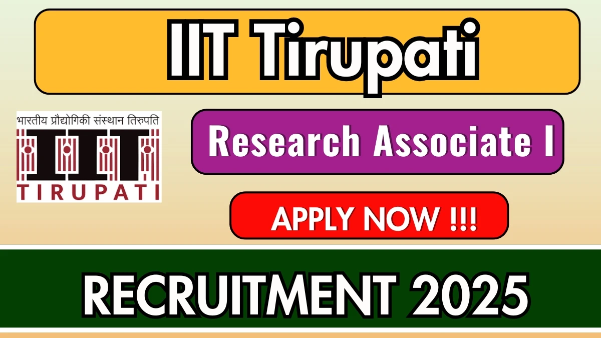 IIT Tirupati Research Associate I Recruitment 2025 - Apply Online by Sep 30