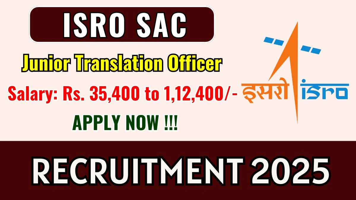 ISRO SAC Junior Translation Officer Recruitment 2025 - Apply Online for 04 Posts by Oct 13