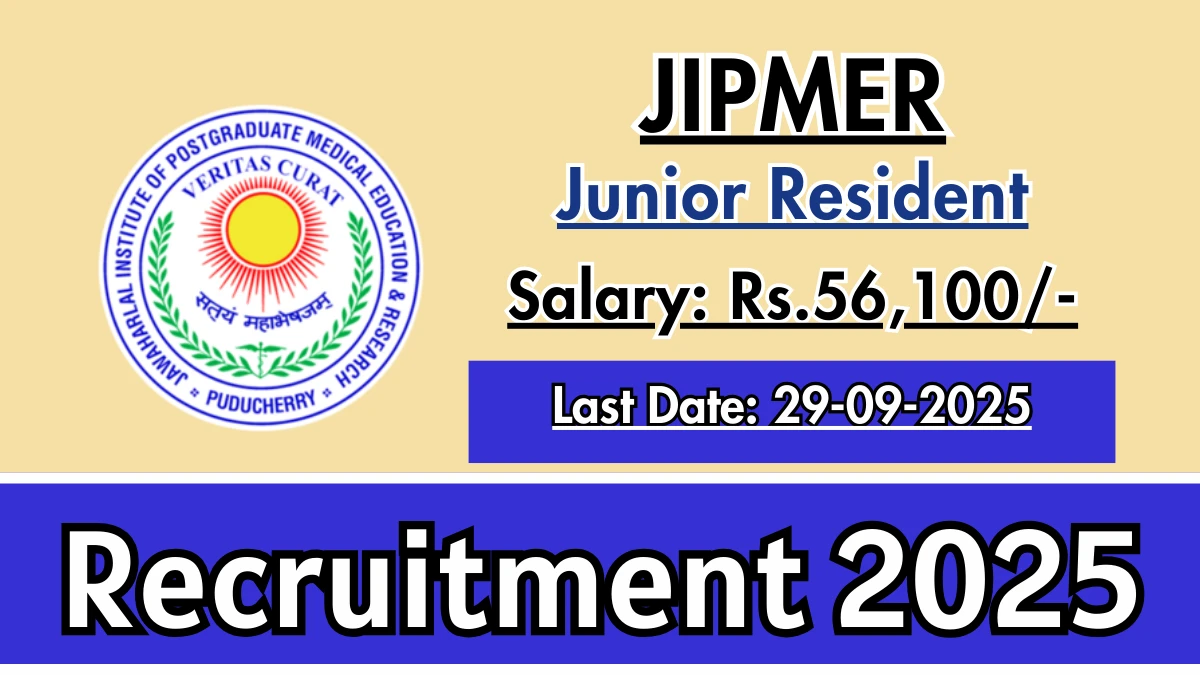 JIPMER Junior Resident Recruitment 2025 - Apply Online by Sep 29