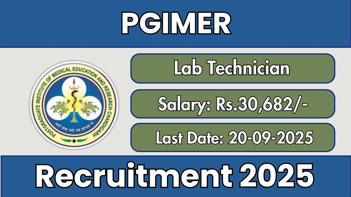 PGIMER Lab Technician Recruitment 2025 - Apply Online for 02 Posts by Sep 20