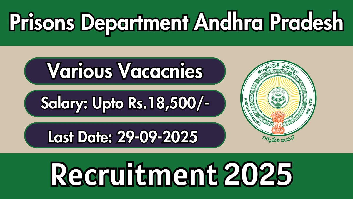 Prisons Department Andhra Pradesh Recruitment 2025 - Apply Offline for 04 Pharmacist, Watchman and More Posts by Sep 29