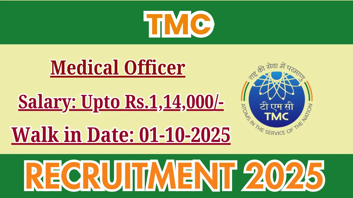 TMC Medical Officer Recruitment 2025 – Walk in