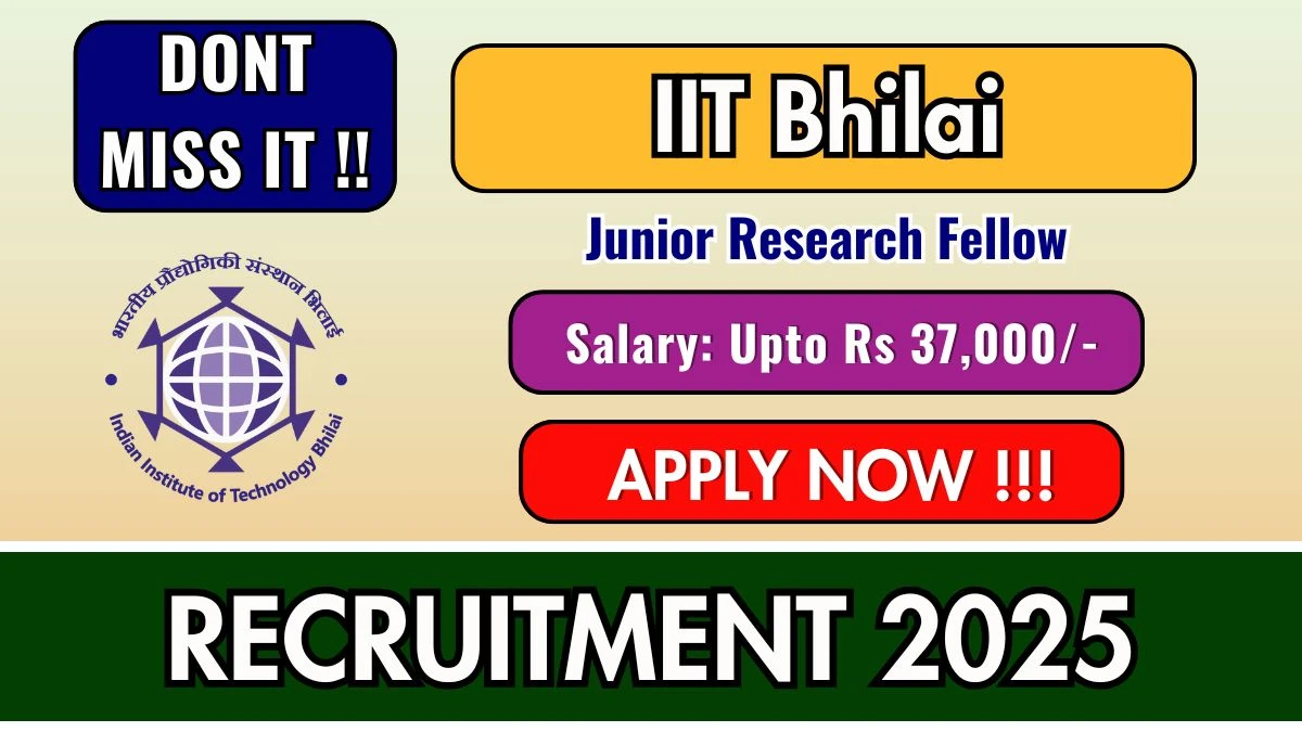 IIT Bhilai Junior Research Fellow Recruitment 2025 - Apply Offline