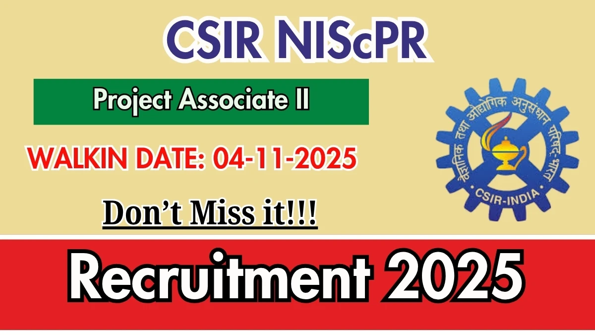 CSIR NIScPR Project Associate II Recruitment 2025 – Walk in